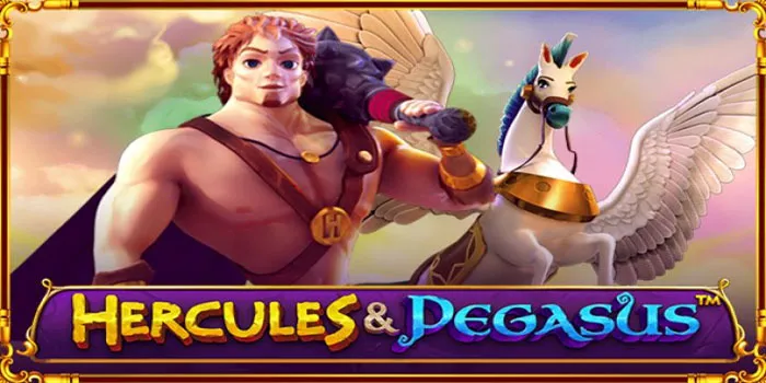 Hercules & Pegasus - Eksplorasi Slot Yang Dipenuhi dengan Fitur Menggembirakan!