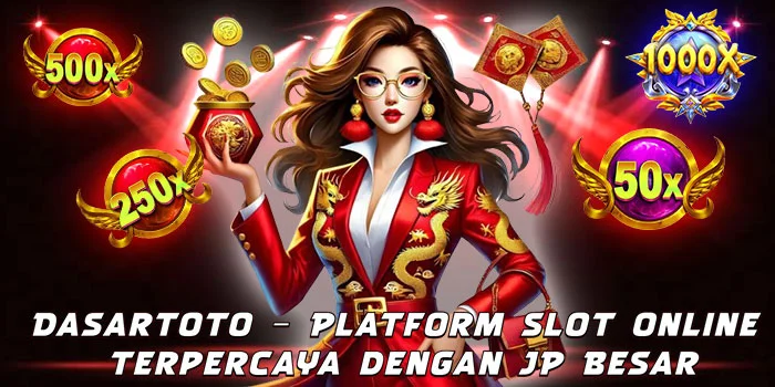 Dasartoto – Platform Slot Online Terpercaya dengan JP Besar