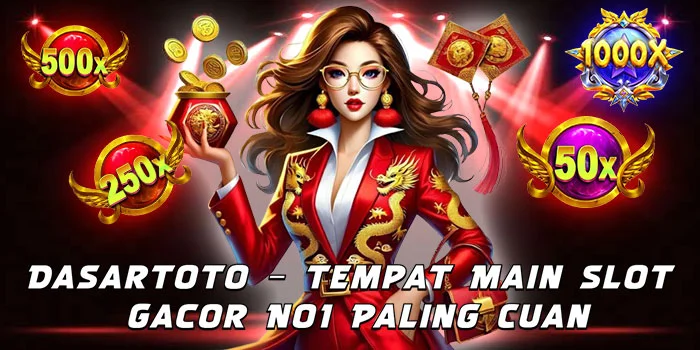 Dasartoto – Tempat Main Slot Gacor No1 Paling Cuan