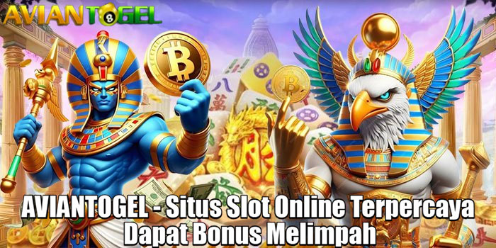 AVIANTOGEL - Situs Slot Online Terpercaya Dapat Bonus Melimpah