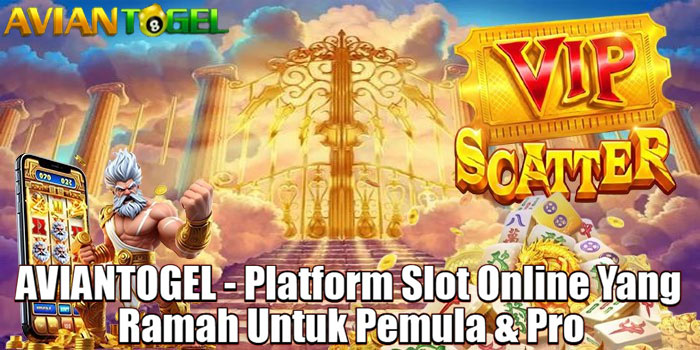 AVIANTOGEL - Platform Slot Online Yang Ramah Untuk Pemula & Pro