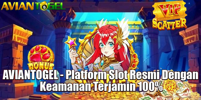 AVIANTOGEL - Platform Slot Resmi Dengan Keamanan Terjamin 100%