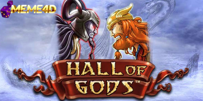 Bocoran Tips Mendapatkan Maxwin Slot Hall of Gods Di Situs MEME4D
